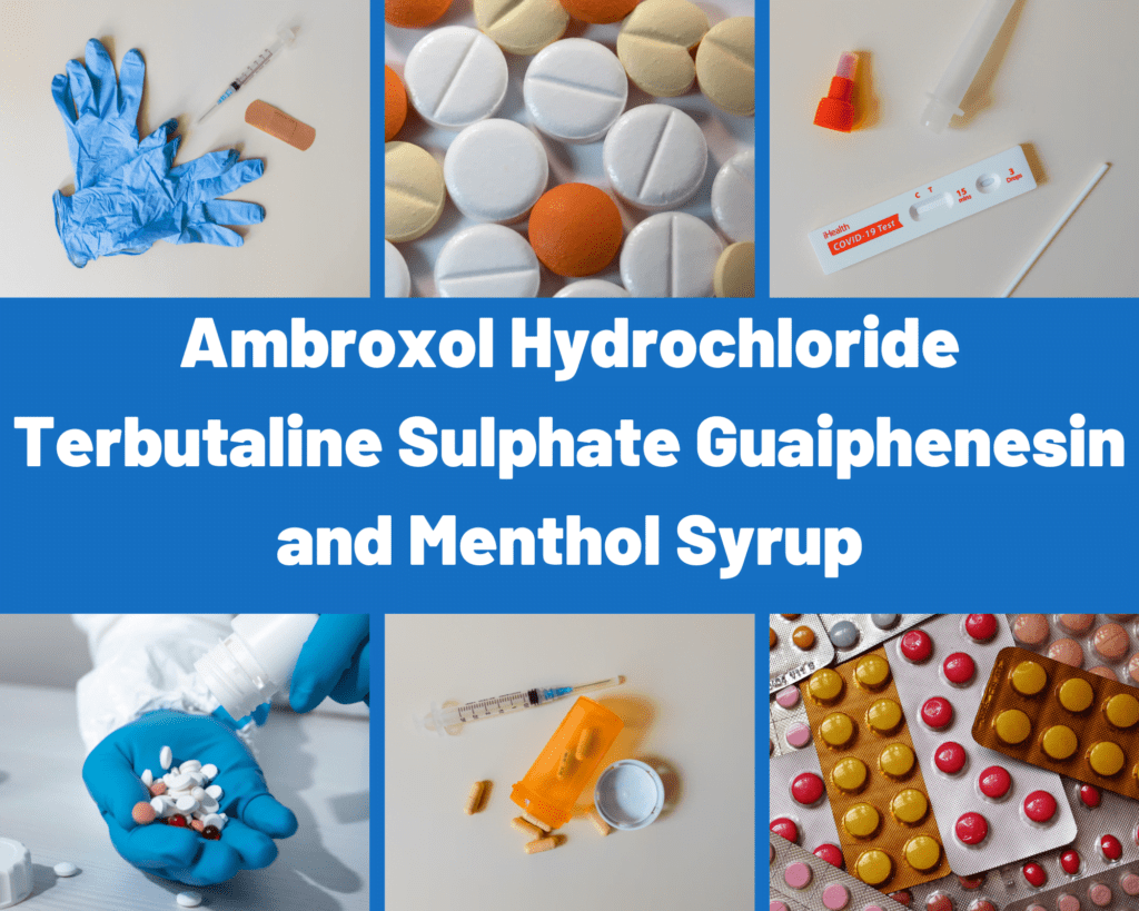 Ambroxol Hydrochloride Terbutaline Sulphate Guaiphenesin and Menthol Syrup