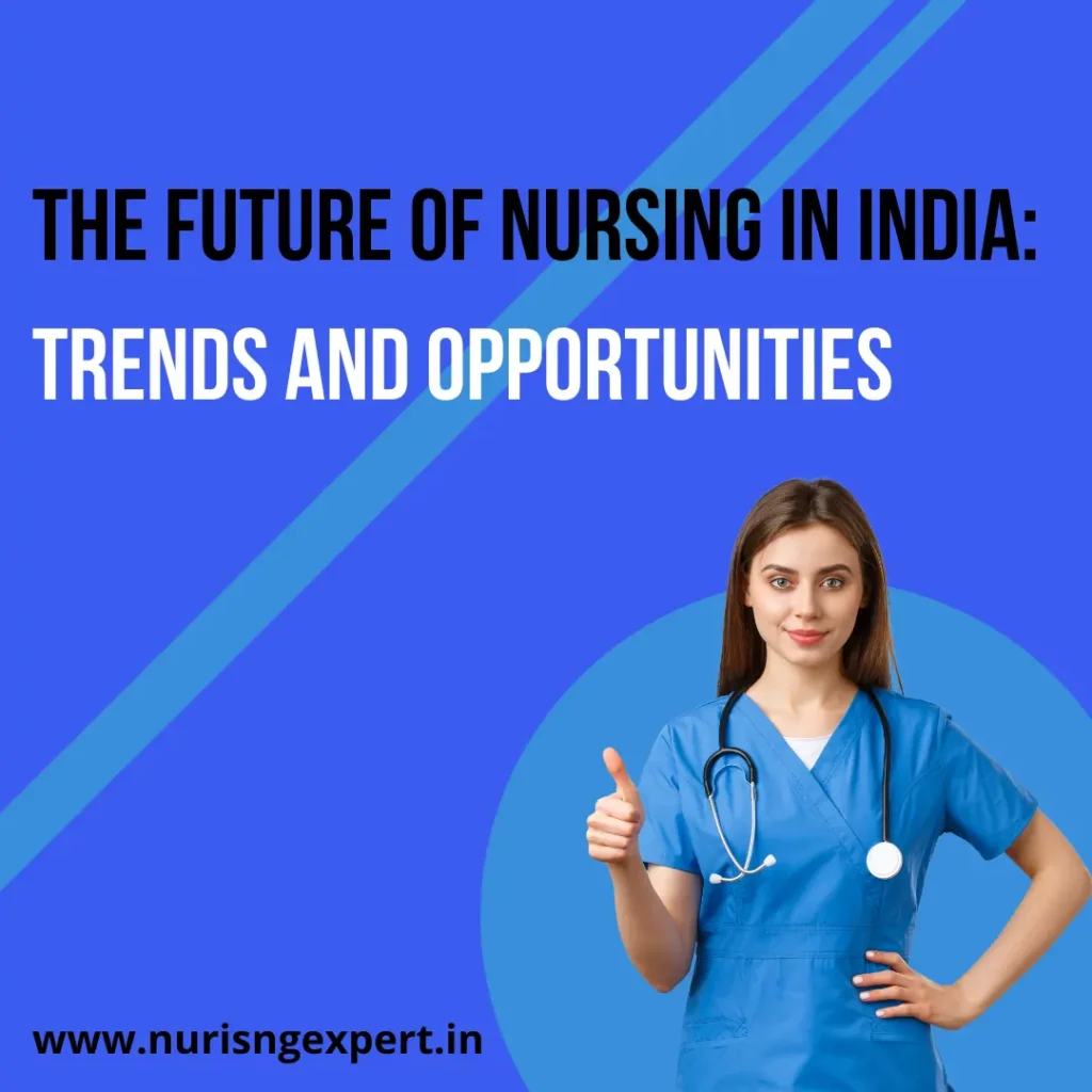 The Future of Nursing in India Trends and Opportunities