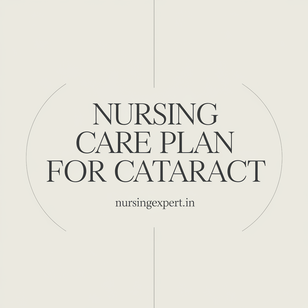 A comprehensive cataract nursing care plan illustration