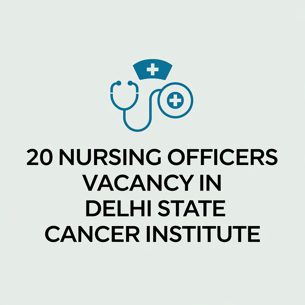 Delhi State Cancer Institute Nursing officer vacancy