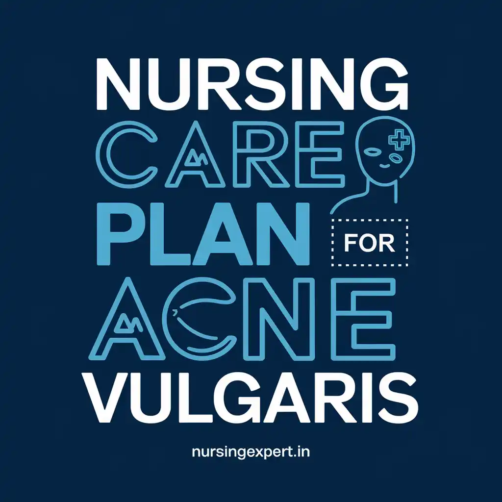 Nursing Care Plan for Acne Vulgaris