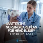 Nurse providing care for a head injury patient with text: Master the Nursing Care Plan for Head Injury - Expert Tips Inside! | NursingExpert.in