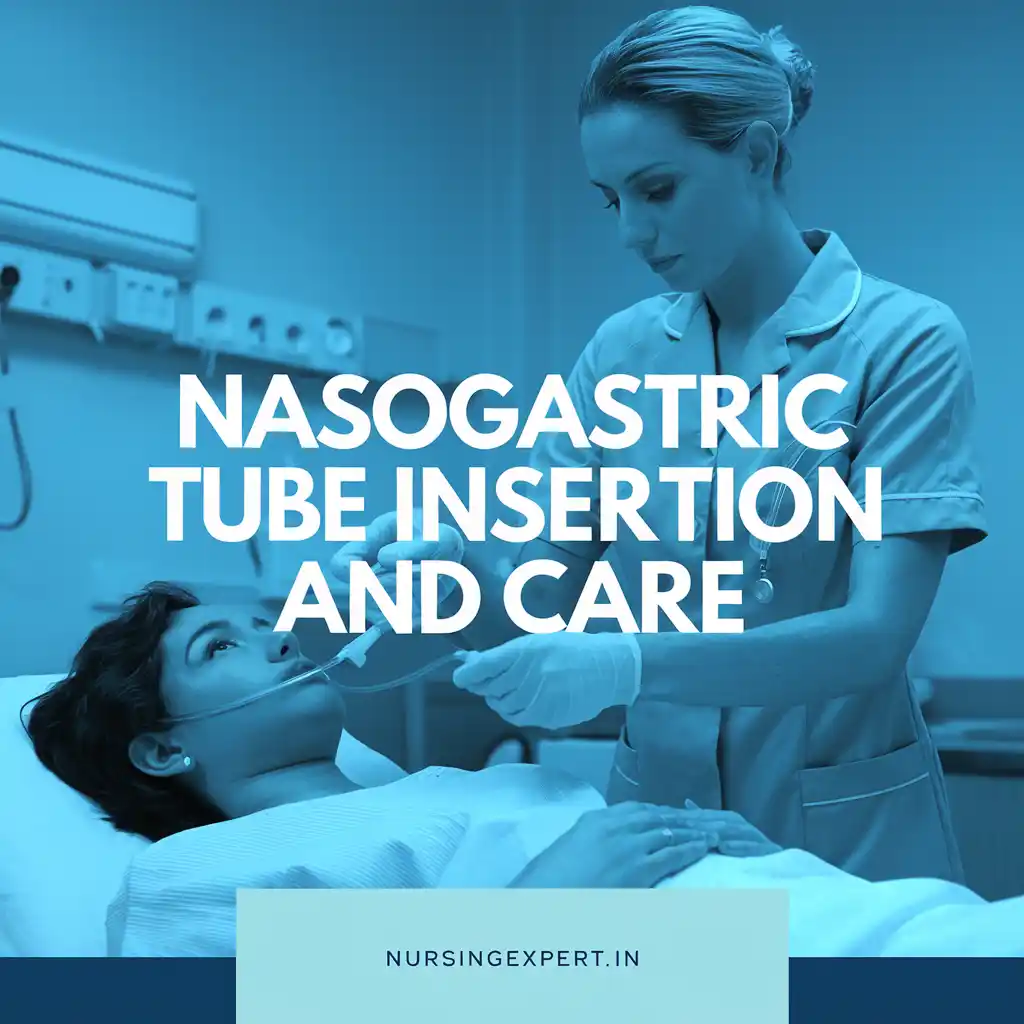 Nasogastric Tube Insertion and Care
