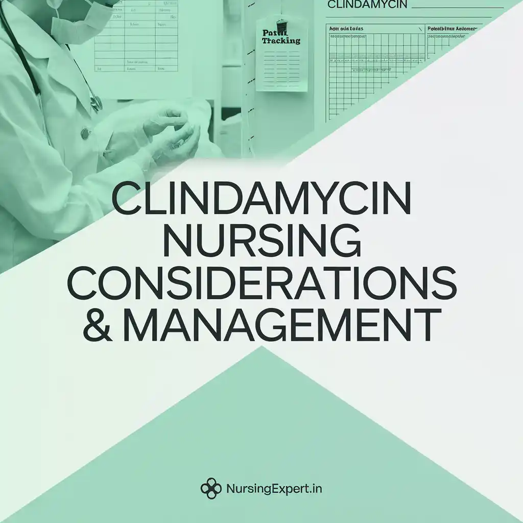 clindamycin Nursing Considerations Management