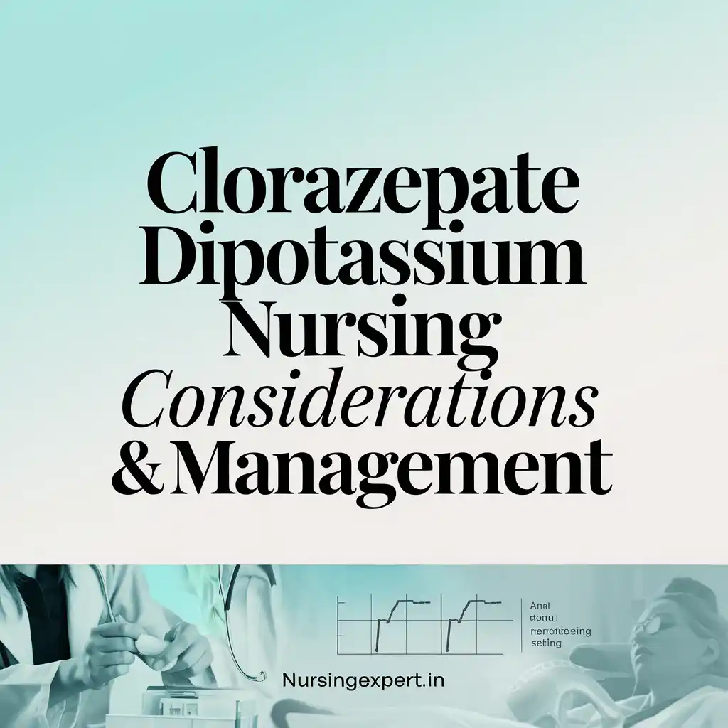 clorazepate dipotassium Nursing Considerations & Management