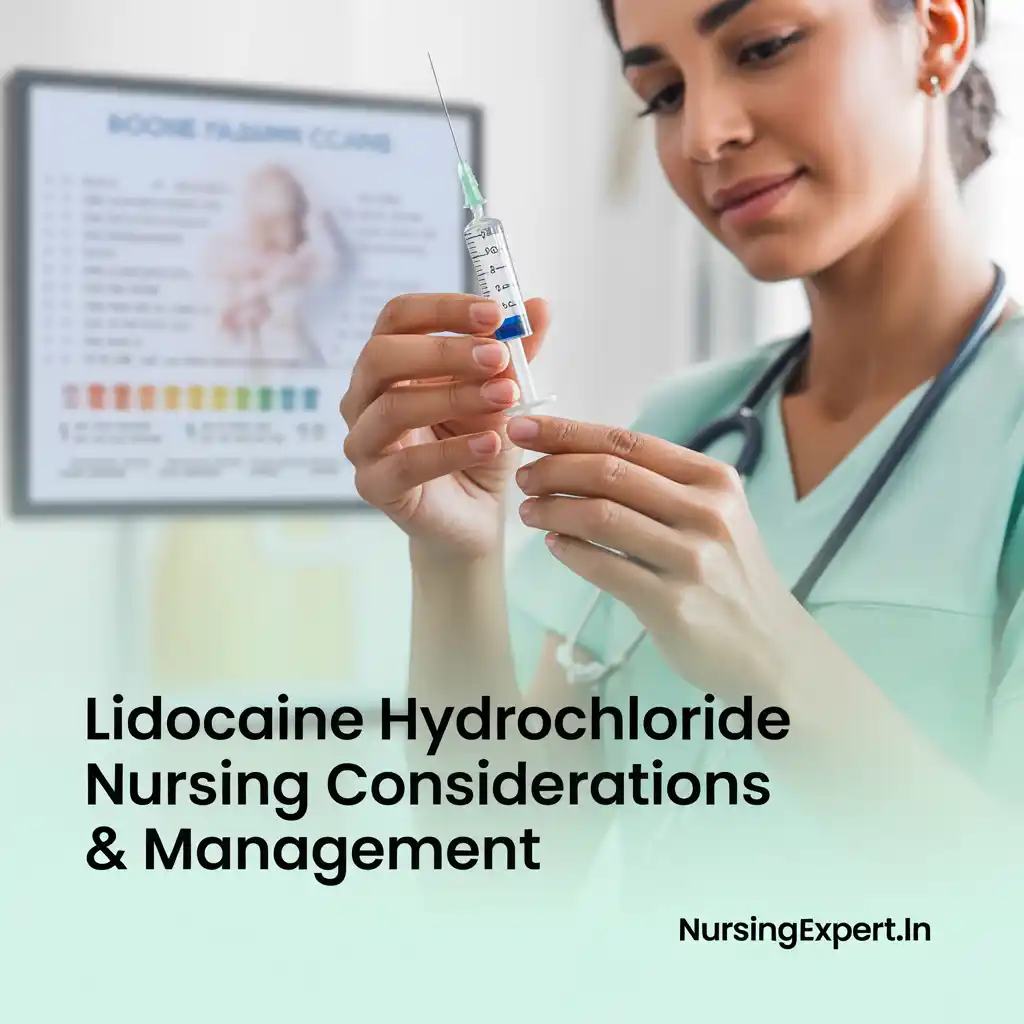 lidocaine hydrochloride Nursing Considerations Management